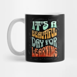 It's A Beautiful Day For Learning Mug